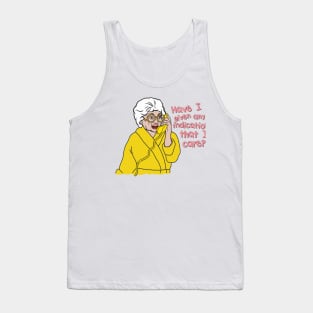 Have I Given Any Indication That I Care? Tank Top